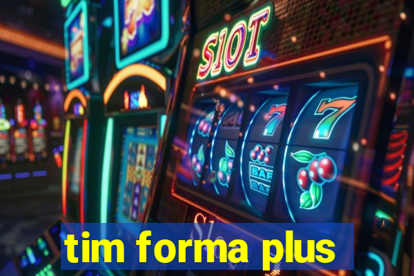 tim forma plus